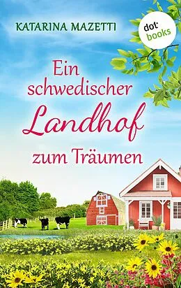 E-Book (epub) Ein schwedischer Landhof zum Träumen von Katarina Mazetti