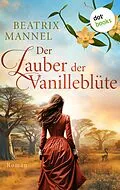 E-Book (epub) Der Zauber der Vanilleblüte - oder: Die Insel des Mondes von Beatrix Mannel