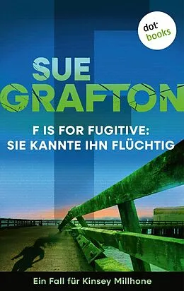 E-Book (epub) F is for Fugitive: Sie kannte ihn flüchtig von Sue Grafton