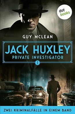 E-Book (epub) Jack Huxley, Private Investigator: Das seltsame Verschwinden der Cynthia Foy & Weniger als Nichts von Guy McLean