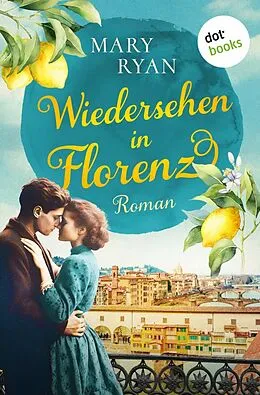 E-Book (epub) Wiedersehen in Florenz von Mary Ryan