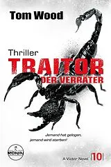 E-Book (epub) Traitor  Der Verräter. Jemand hat gelogen, jemand wird sterben! von Tom Wood