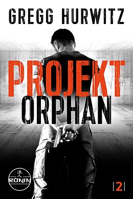 E-Book (epub) Projekt Orphan von Gregg Hurwitz