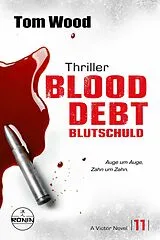 E-Book (epub) Blood Debt  Blutschuld. Auge um Auge, Zahn um Zahn. von Tom Wood