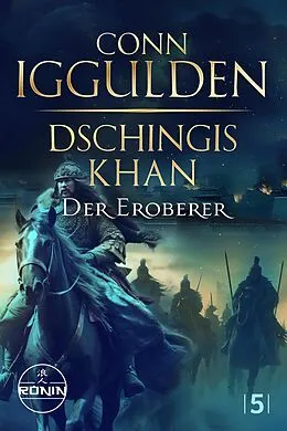 E-Book (epub) Dschingis Khan  Der Eroberer von Conn Iggulden