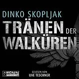 Digital Tränen der Walküren. Man kann einem Mann alles nehmen  nur nicht den Moment, in dem er handelt. von Dinko Skopljak