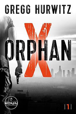 E-Book (pdf) Orphan X von Gregg Hurwitz