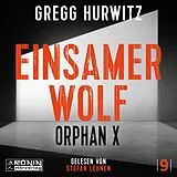 Digital Einsamer Wolf. Ein Orphan X Thriller von Gregg Hurwitz von Gregg Hurwitz