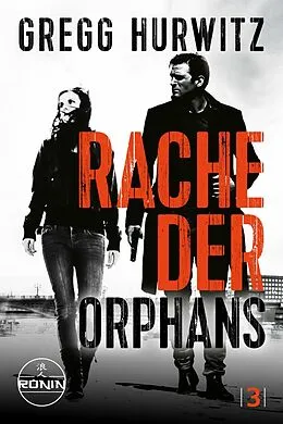E-Book (epub) Rache der Orphans. Ein Orphan X Thriller von Gregg Hurwitz von Gregg Hurwitz
