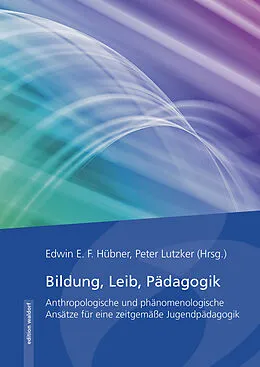 E-Book (pdf) Bildung, Leib, Pädagogik von Edwin E.F. Hübner