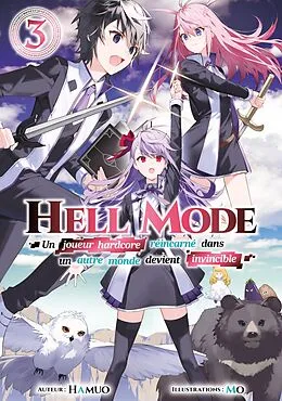 E-Book (epub) Hell Mode - Un joueur hardcore réincarné dans un autre monde devient invincible : Tome 3 von Hamuo