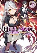 E-Book (epub) Hell Mode - Un joueur hardcore réincarné dans un autre monde devient invincible : Tome 4 von Hamuo