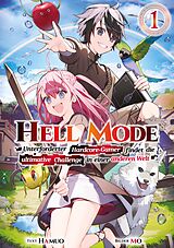 E-Book (epub) Hell Mode: Unterforderter Hardcore-Gamer findet die ultimative Challenge in einer anderen Welt (Light Novel): Band 1 von Hamuo