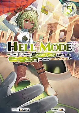 E-Book (epub) Hell Mode: Unterforderter Hardcore-Gamer findet die ultimative Challenge in einer anderen Welt (Light Novel): Band 5 von Hamuo