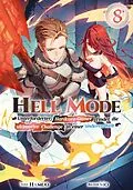 E-Book (epub) Hell Mode: Unterforderter Hardcore-Gamer findet die ultimative Challenge in einer anderen Welt (Light Novel): Band 8 von Hamuo
