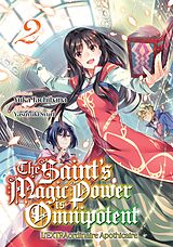 eBook (epub) The Saint's Magic Power is Omnipotent - L'EXTRAordinaire Apothicaire (Francais Light Novel) : Tome 2 de Yuka Tachibana