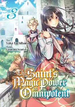 E-Book (epub) The Saint's Magic Power is Omnipotent (Deutsche Light Novel): Band 3 von Yuka Tachibana