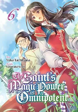 E-Book (epub) The Saint's Magic Power is Omnipotent (Deutsche Light Novel): Band 6 von Yuka Tachibana