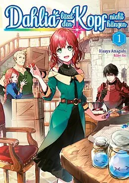 E-Book (epub) Dahlia lässt den Kopf nicht hängen (Light Novel): Band 1 von Hisaya Amagishi