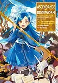 E-Book (epub) Ascendance of a Bookworm: Kein Weg ist zu weit, um Bibliothekarin zu werden - Teil II: Das Tempelmädchen in Ausbildung Band 2 von Miya Kazuki