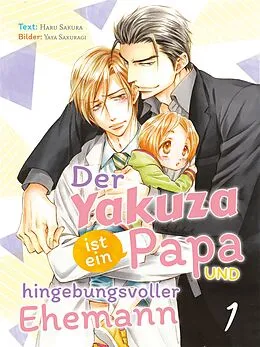 E-Book (epub) Der Yakuza ist ein Papa und hingebungsvoller Ehemann von Haru Sakura