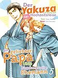 E-Book (epub) Der Yakuza ist auch auf der Hochzeitsreise ein geliebter Papa und hingebungsvoller Ehemann von Haru Sakura