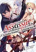E-Book (epub) The World's Finest Assassin Gets Reincarnated in Another World as an Aristocrat (Light Novel): Band 1 von Rui Tsukiyo
