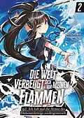 E-Book (epub) Die Welt verbeugt sich vor meinen Flammen (deutsche Light Novel): ep2. Ich hab mal die Armee des Dämonenkönigs niedergemetzelt von Hiyoko Sumeragi