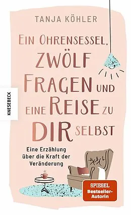 E-Book (epub) Ein Ohrensessel, zwölf Fragen und eine Reise zu dir selbst von Tanja Köhler