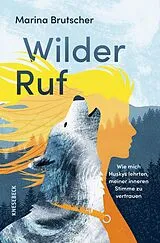 Kartonierter Einband Wilder Ruf von Marina Brutscher