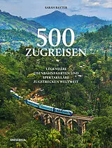 Fester Einband 500 Zugreisen von Sarah Baxter