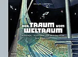 Fester Einband Der Traum vom Weltraum von Dallas Campbell