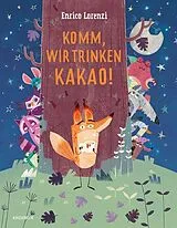 Fester Einband Komm, wir trinken Kakao! von Enrico Lorenzi