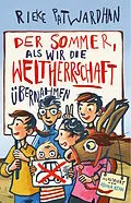 E-Book (epub) Der Sommer, als wir die Weltherrschaft übernahmen von Rieke Patwardhan