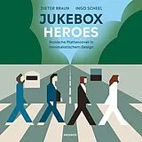 Fester Einband Jukebox Heroes von Dieter Braun, Ingo Scheel