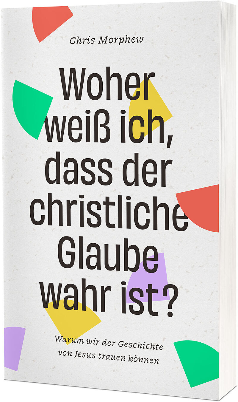 Woher weiß ich, dass der christliche Glaube wahr ist?