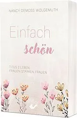 Kartonierter Einband Einfach schön von Nancy DeMoss Wolgemuth