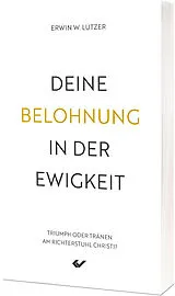 Kartonierter Einband Deine Belohnung in der Ewigkeit von Erwin W. Lutzer