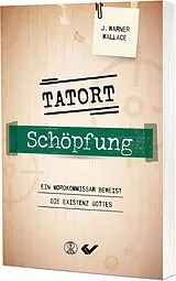 Kartonierter Einband Tatort Schöpfung von J. Warner Wallace