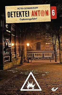 E-Book (epub) Detektei Anton: Explosionsgefahr! von Petra Schwarzkopf