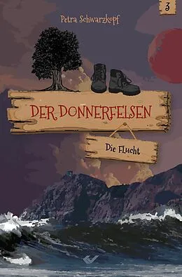 E-Book (epub) Der Donnerfelsen: Die Flucht von Petra Schwarzkopf