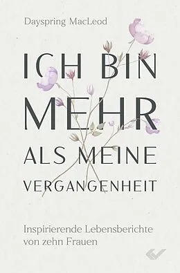 E-Book (epub) Ich bin mehr als meine Vergangenheit von Dayspring McLeod