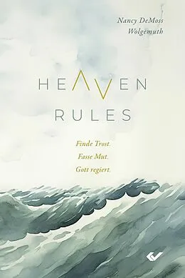 E-Book (epub) Heaven Rules von Nancy DeMoss Wolgemuth