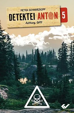 E-Book (epub) Detektei Anton: Achtung Gift! von Petra Schwarzkopf