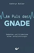 E-Book (epub) Am Puls der Gnade von Kathryn Butler