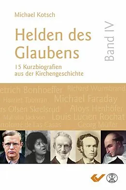 E-Book (epub) Helden des Glaubens Band 4 von Michael Kotsch