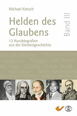E-Book (epub) Helden des Glaubens Band 3 von Michael Kotsch