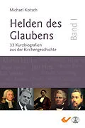 E-Book (epub) Helden des Glaubens Band 1 von Michael Kotsch