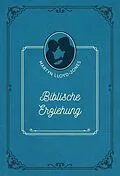 E-Book (epub) Biblische Erziehung von David Martyn Lloyd-Jones, David Martyn Lloyd-Jones