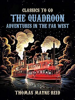 eBook (epub) The Quadroon Adventures in the Far West de Thomas Mayne Reid